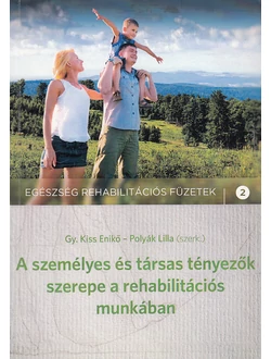 A személyes és társas tényezők szerepe a rehabilitációs munkában