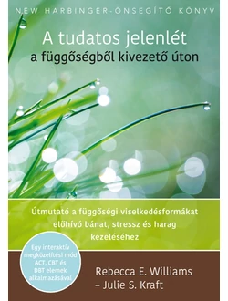 A tudatos jelenlét a függőségből kivezető úton