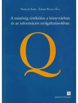 A minőség értékelése a könyvtárban és az információs szolgáltatásokban