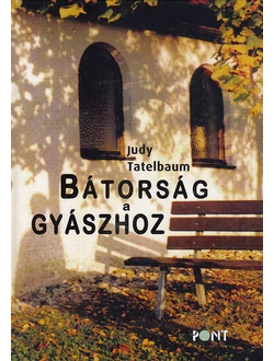 Bátorság a gyászhoz