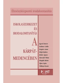 Iskolaszerkezet és irodalomtanítás a Kárpát-medencében