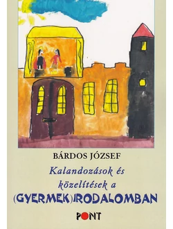 Kalandozások és közelítések a (gyermek)irodalomban