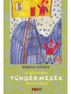 A klasszikus tündérmesék korszerűsége