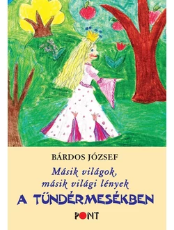 Másik világok, másik világi lények a tündérmesékben