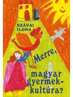 Merre, magyar gyermekkultúra?