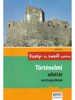Történelmi adattár érettségizőknek