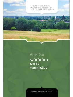Szülőföld, nyelv, tudomány