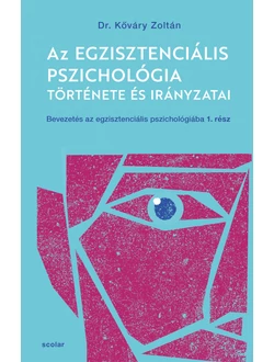 Az egzisztenciális pszichológia története és irányzatai