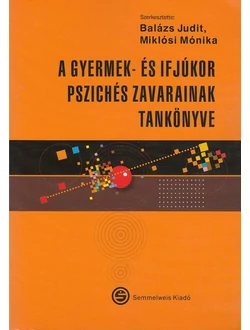A gyermek- és ifjúkor pszichés zavarainak tankönyve