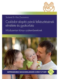 Családot alapító párok felkészítésének elmélete és gyakorlata