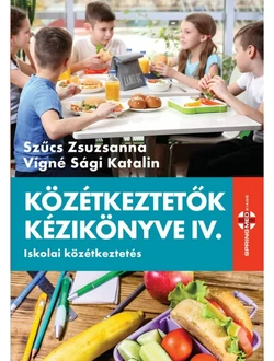 Közétkeztetők kézikönyve IV.
