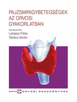 Pajzsmirigybetegségek az orvosi gyakorlatban