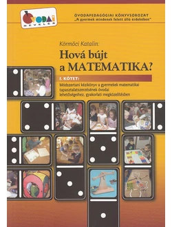 Hová bújt a matematika? I. kötet