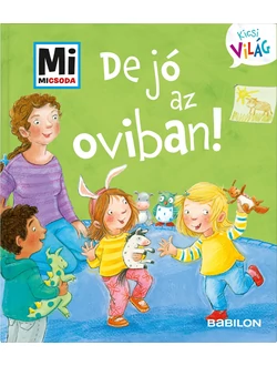 De jó az oviban!