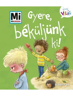 Gyere, béküljünk ki!