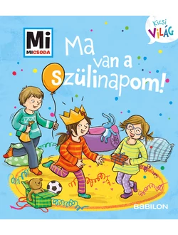 Ma van a szülinapom!