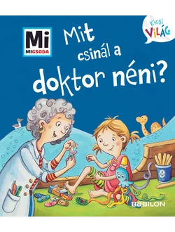 Mit csinál a doktor néni?