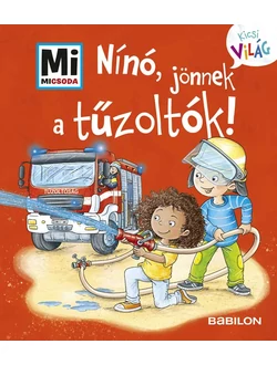 Nínó, jönnek a tűzoltók!