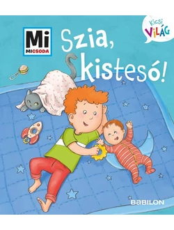 Szia, kistesó!