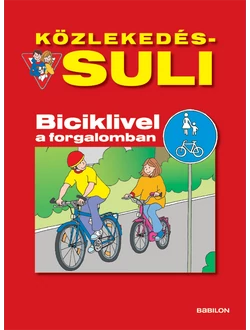 Biciklivel a forgalomban (Közlekedés-suli)