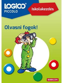 Iskolakezdés. Olvasni fogok! (Logico Piccolo)