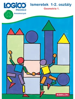Ismeretek 1-2. osztály. Geometria 1. (Logico Piccolo)