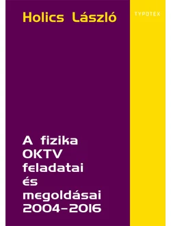 A fizika OKTV feladatai és megoldásai 2004-2016