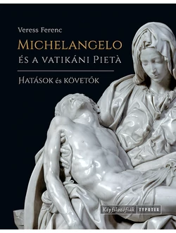 Michelangelo és a vatikáni Pietà