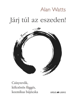 Járj túl az eszeden!