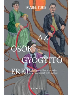 Az ősök gyógyító ereje