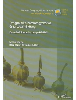 Drogpolitika, hatalomgyakorlás és társadalmi közeg
