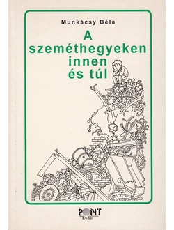 A szeméthegyeken innen és túl