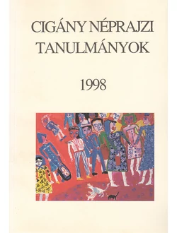 Cigány Néprajzi Tanulmányok 1998