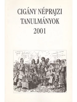 Cigány Néprajzi Tanulmányok 2001