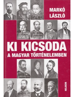 Ki kicsoda a magyar történelemben