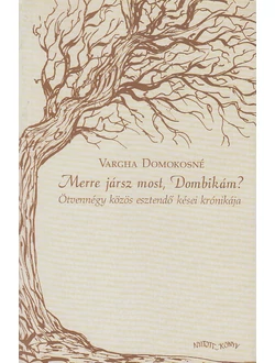 Merre jársz most, Dombikám?