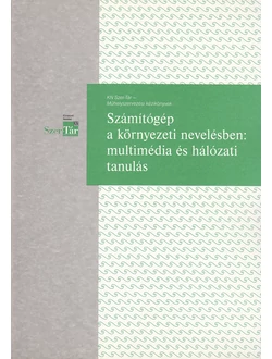 Számítógép a környezeti nevelésben: multimédia és hálózati tanulás