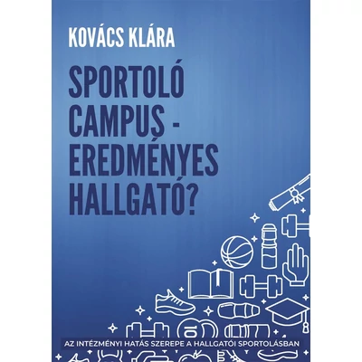 Sportoló campus – eredményes hallgató?