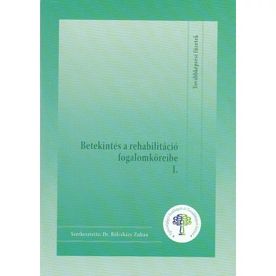 Betekintés a rehabilitáció fogalomköreibe I-II.