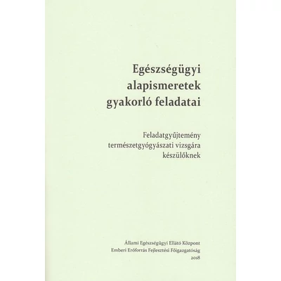 Egészségügyi alapismeretek gyakorló feladatai