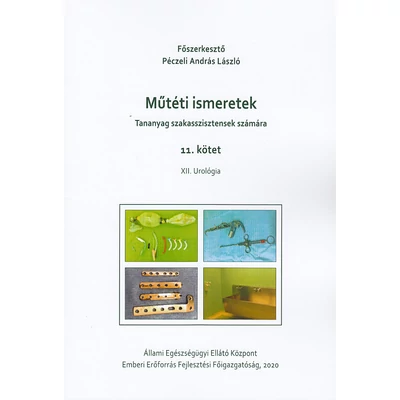 Műtéti ismeretek (Tananyag szakasszisztensek számára) 11. kötet