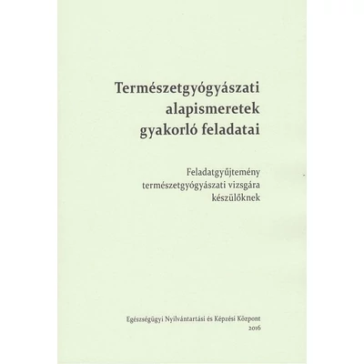 Természetgyógyászati alapismeretek gyakorló feladatai