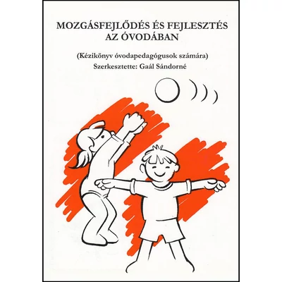 Mozgásfejlődés és fejlesztés az óvodában