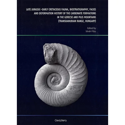 Late Jurassic–Early Cretaceous fauna, biostratigraphy, facies and deformation history of the carbonate formations in the Gerecse and Pilis Mountains (Transdanubian Range, Hungary)