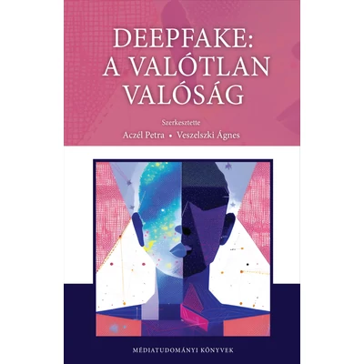 Deepfake: a valótlan valóság