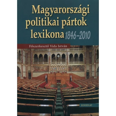 Magyarországi politikai pártok lexikona (1846-2010) I. kötet