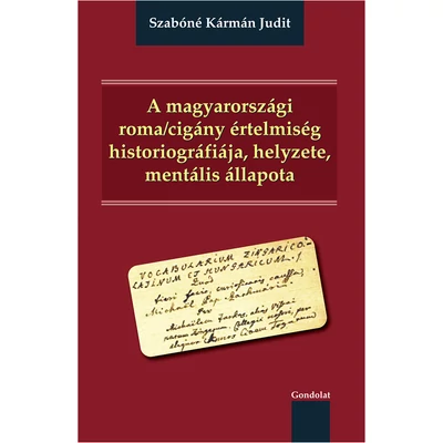 A magyarországi roma/cigány értelmiség historiográfiája, helyzete, mentális állapota