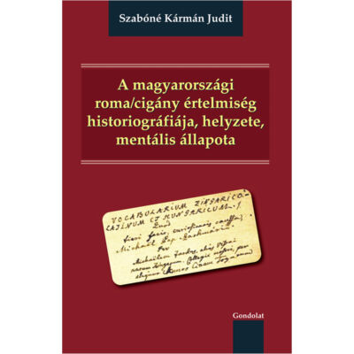 A magyarországi roma/cigány értelmiség historiográfiája, helyzete, mentális állapota