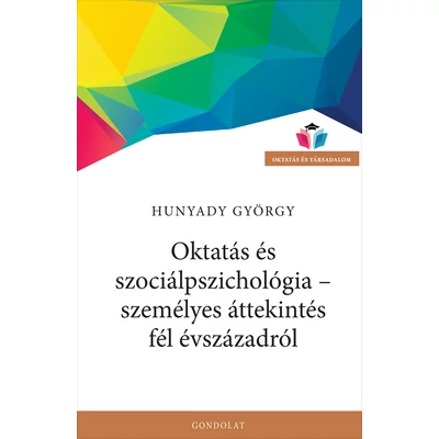 Oktatás és szociálpszichológia – személyes áttekintés fél évszázadról