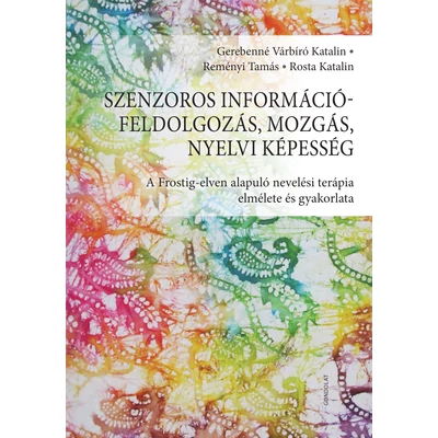 Szenzoros információfeldolgozás, mozgás, nyelvi képesség